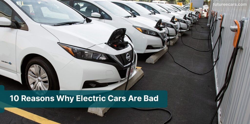 10 Reasons why Electric Cars are Bad